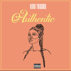 king Trauma- She Authentic