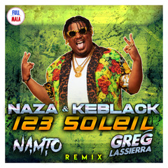 Naza & Keblack - 123 Soleil (NAMTO x Greg Lassierra Remix)
