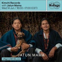 Refuge Worldwide radio show with Jatun Mama