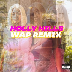 Hollyhills -WAP REMIX
