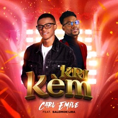 KRI KÈ'M Carl Emile Feat Salomon Lira