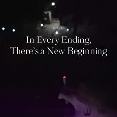 In Every Ending, There's a New Beginning (Prod Kako)