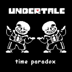 [Undertale AU] Time Paradox