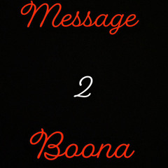 Message 2 Boona