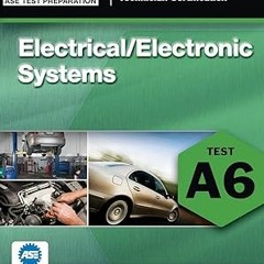 @$DOWNLOAD ASE Test Preparation - A6 Electrical/Electronic Systems (Ase Test Preparation Series