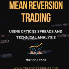 [READ] KINDLE 💝 Mean Reversion Trading: Using Options Spreads and Technical Analysis