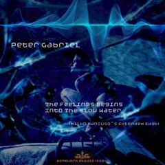 Peter Gabriel - The Feelings Go Into The Slow Water (Milko Mancuso`s Extended Edit)