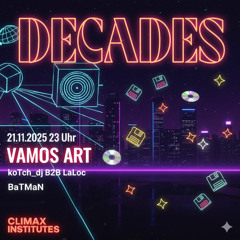 DECADES Vol.4  BaTMaN Fr. 21.11.2025 Climax Institutes