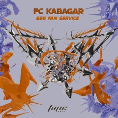 FC Kabagar - 666 Fan Service [FREE DL] [TAPE001]