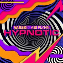 Varski X Abi Flynn - Hypnotic (Emerson Remix)