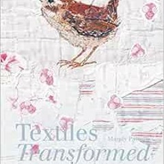 ACCESS EBOOK 📖 Textiles Transformed: Thread and thrift with reclaimed textiles by Ma