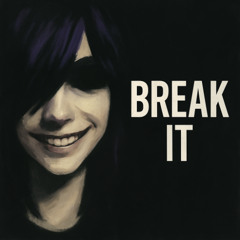 Break It(she's a problem)