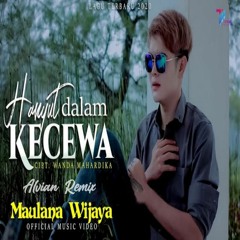 Maulana Wijaya _Hanyut Dalam Kecewa - Alvian ClinicMix DJ™(Funkot Preview)