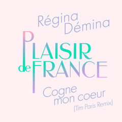 Cogne mon coeur (Tim Paris Remix) [feat. Regina Demina]