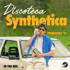 DISCOTECA SYNTHETICA - Primavera