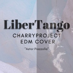 Astor Piazzolla -  Libertango -  CharryProject - EDM  [FREE Download]