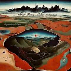 Blink Twice - Other Locations [album available on Bandcamp]