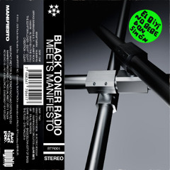 000 /// BLACK TONER RADIO MEETS MANIFIESTO w/ BIYI