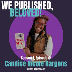 S1E6 - Candice Nicole Hargons, PhD | We Published, Beloved! Podcast