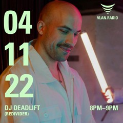 DJ Deadlift (Redivider) - 04/11/22