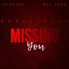 Officially Missing You (ft. Bernard)