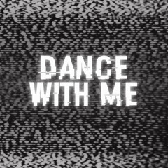 Dance with me