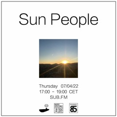 Sun People - 07/04/22 - SUB FM