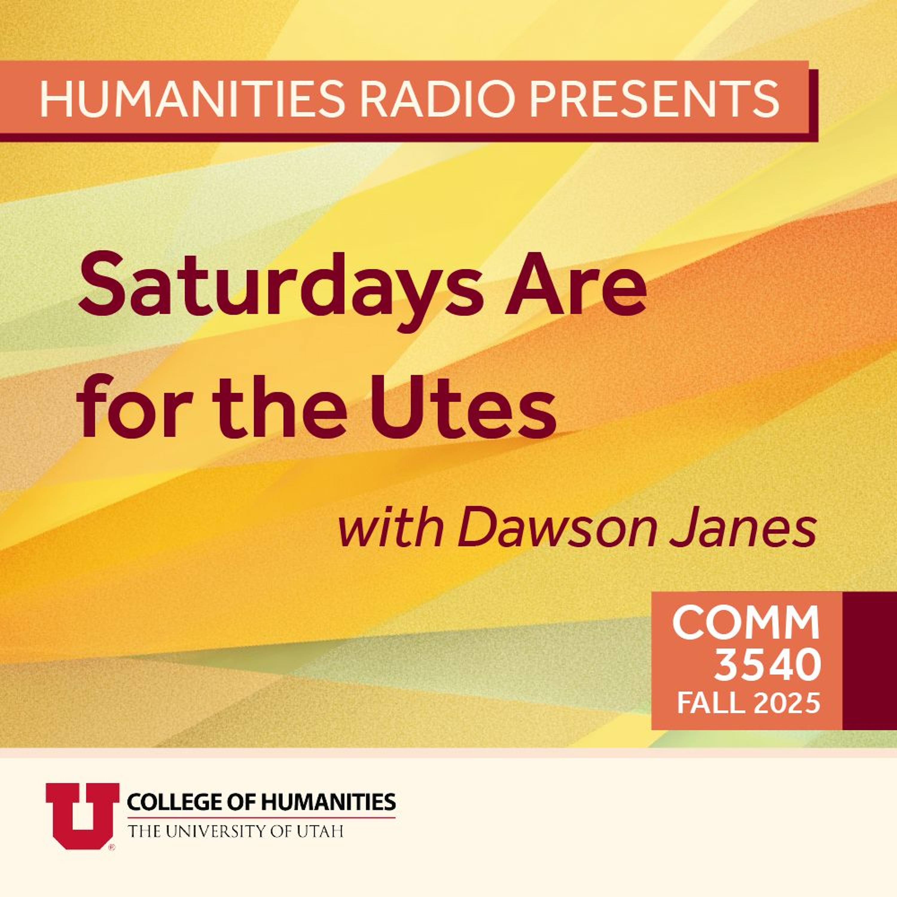 Humanities Radio Presents Comm 3540: Saturdays are for the Utes episode artwork