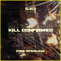 Kill Confirmed (300 follower FD)