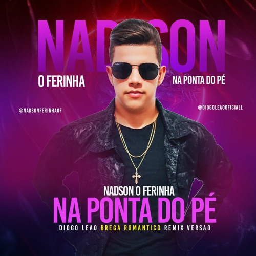 Nadson O Ferinha - Na Ponta do Pé (Diogo Leão Remix)