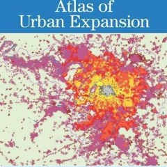 READ✔ [❤PDF❤]  The Atlas of Urban Expansion