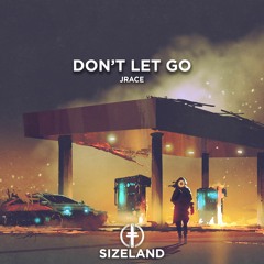 Jrace - Don't Let Go