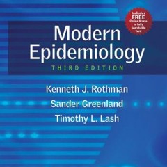 FREE EBOOK 🖌️ Modern Epidemiology by  Kenneth J. Rothman,Timothy L. Lash,Sander Gree