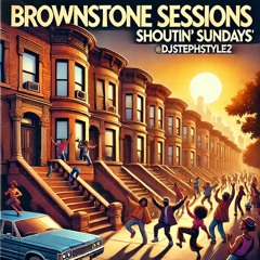Brownstone Sessions Shoutin' Sundays: Gospel House Edition