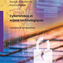 [epub Download] Cybercrimes et enjeux technologiques BY : Francis Fortin