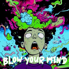 Blow Your Mind