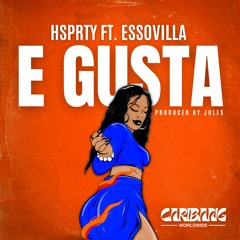 HSPRTY FT. ESSOVILLA - E GUSTA (PRODUCED BY JULES)