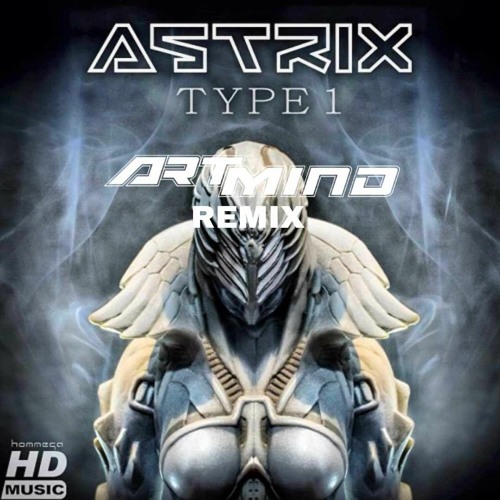 Astrix - Type 1 (Artmind Remix)