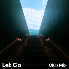 Let Go (Club Mix)