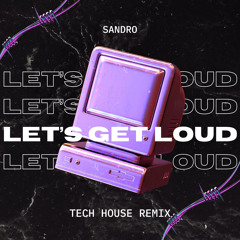 Let's Get Loud (Tech House Remix)