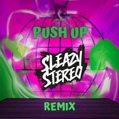 Creeds - Push Up (Sleazy Stereo's Riddim Remix) 💊