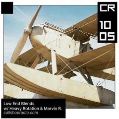 Low End Blends w/ Heavy Rotation & Marvin R 10.05.23