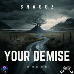 Snaggz - Your Demise