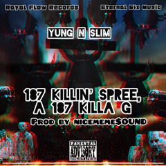 187 KILLIN' SPREE, A 187 KILLA G (PROD BY NICEMEME$OUND)