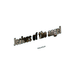 Jealous Of The Angel