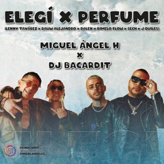 Rauw Alejandro x Dalex x Lenny Tavarez x Sech - Elegí x Perfume (Miguel Ángel x Dj Bacardit Mashup)