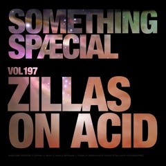 ZILLAS ON ACID: SPÆCIAL MIX 197