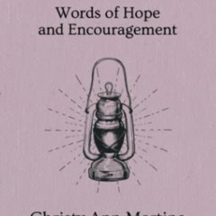[VIEW] EPUB 📁 The Light You Need: Words of Hope And Encouragement by  Christy Ann Ma