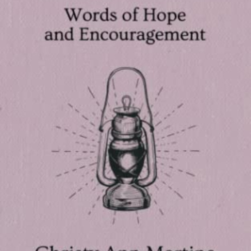[VIEW] EPUB 📁 The Light You Need: Words of Hope And Encouragement by  Christy Ann Ma