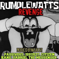 Rumple Watts Revenge ft. Passive65, Issuez 7, Gabriel The Messenger & Citizen Kane. Prod. Masai Bey